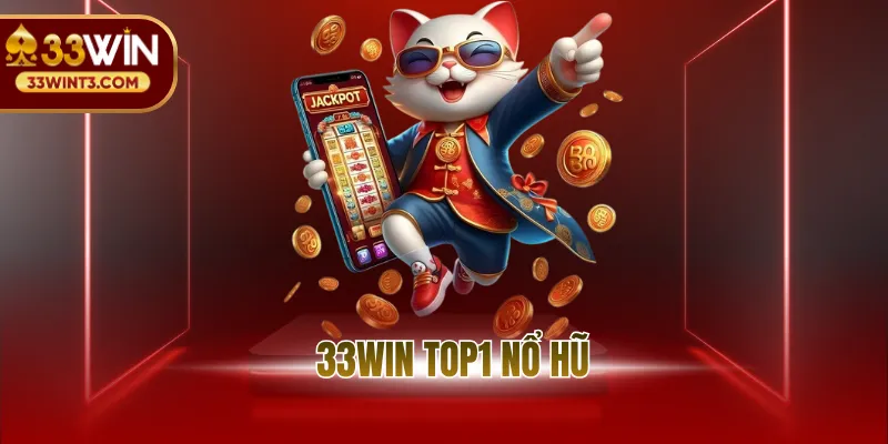 33WIN Top1 Nổ Hũ